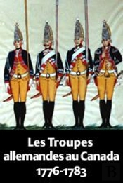 Les Troupes Allemandes Au Canada (1776-1783)