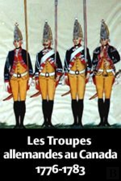 Bertrand.pt - Les Troupes Allemandes Au Canada (1776-1783)