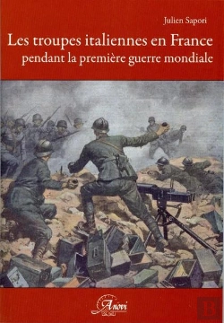Bertrand.pt - Les Troupes Italiennes En France Pendant La 1ère Guerre Mondiale