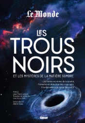 Les Trous Noirs Et Les Mystères De La Matière Sombre