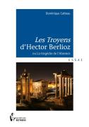 Les Troyens D'Hector Berlioz
