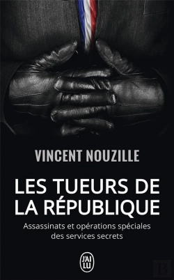 Bertrand.pt - Les Tueurs De La République ; Assassinats Et Opérations Spéciales Des Services Secrets