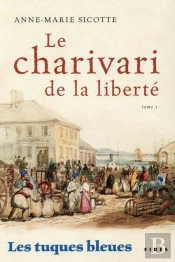 Les Tuques Bleues ; Le Charivari De La Liberté
