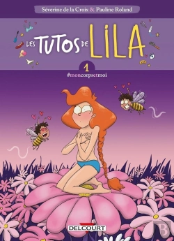 Bertrand.pt - Les Tutos De Lila Tome 1 : #Moncorpsetmoi