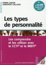 Les Types De Personnalité ; Les Comprendre Et Les Utiliser Avec Le Ccti Et Le Mbti