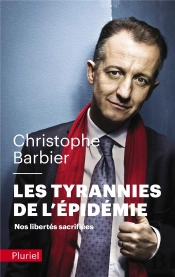 Les Tyrannies De L'Epidemie - Nos Libertes Sacrifiees
