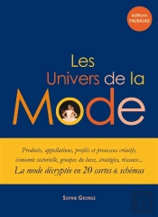 Les Univers De La Mode ; La Mode Décryptée En 20 Cartes Et Schèmas