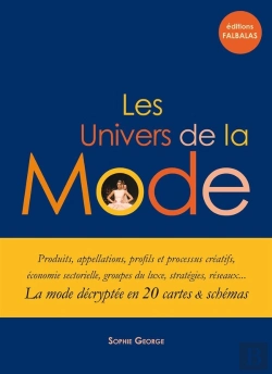 Bertrand.pt - Les Univers De La Mode ; La Mode Décryptée En 20 Cartes Et Schèmas