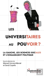 Les Universitaires Au Pouvoir ? La Gauche, Les Sciences Sociales Et L'Engagement Politique