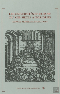 Bertrand.pt - Les Universités En Europe Du Xviie Siècle À Nos Jours ; Espaces, Modèles Et Fonctions