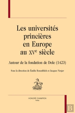 Bertrand.pt - Les Universités Princières En Europe Au Xve Siècle : Autour De La Fondation De Dole (1423)
