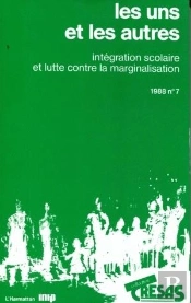 Les Uns Et Les Autres. Intégration Scolaire Et Lutte Contre La Marginalisation