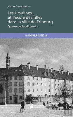 Bertrand.pt - Les Ursulines Et L'École Des Filles Dans La Ville De Fribourg