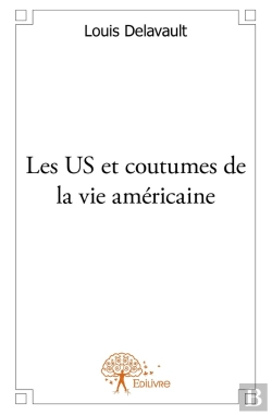 Bertrand.pt - Les Us Et Coutumes De La Vie Américaine