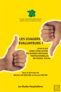 Bertrand.pt - Les Usagers Évaluateurs ? ; Leur Place Dans L'Évaluation Des Bonnes Pratiques Professionnelles En Travail Social