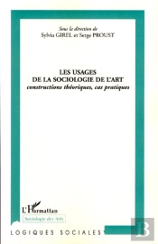 Les Usages De La Sociologie De L'Art ; Constructions Théoriques, Cas Pratiques