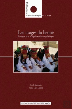 Bertrand.pt - Les Usages Du Henné ; Pratiques, Rites Et Représentations Symboliques