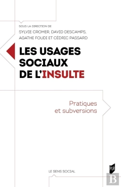 Bertrand.pt - Les Usages Sociaux De L'Insulte : Pratiques Et Subversions