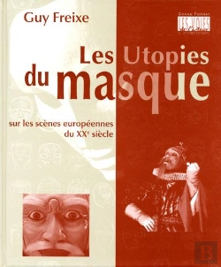Bertrand.pt - Les Utopies Du Masque Sur Les Scènes Européennes Du Xx Siècle