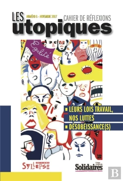 Bertrand.pt - Les Utopiques N.6 ; Leurs Lois Travail, Nos Luttes ; Désobéissance(S)