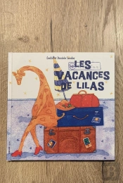 Les Vacances De Lilas - Les Aventures De La Girafe Lilas Qui Veut Partir Au Ski !