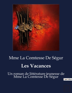 Bertrand.pt - Les Vacances - Un Roman De Litterature Jeunesse De Mme La Comtesse De Segur
