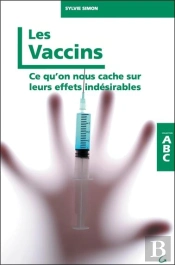 Les Vaccins - Ce Qu'On Nous Cache Sur Leurs Effets Indesirables