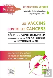 Les Vaccins Contre Les Cancers - Role Des Papillomavirus Dans Les Cancers Du Col De L'Uterus, De L'O