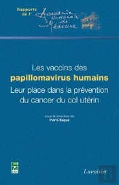 Les Vaccins Des Papillomavirus Humains ; Leur Place Dans La Prévention Du Cancer Du Col Utérin