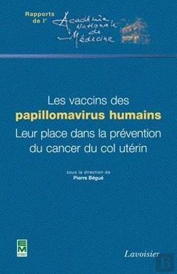 Bertrand.pt - Les Vaccins Des Papillomavirus Humains ; Leur Place Dans La Prévention Du Cancer Du Col Utérin