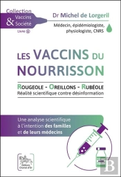 Les Vaccins Du Nourrisson : Rougeole, Oreillons, Rubéole ; Une Analyse Scientifique À L'Intention Des Familles Et De Leur Médecin