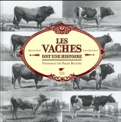 Les Vaches Ont Une Histoire ; Naissance Des Races Bovines