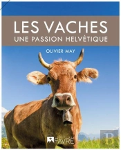 Les Vaches, Une Passion Helvétique