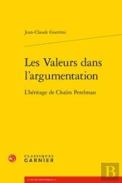 Les Valeurs Dans L'Argumentation ; L'Héritage De Chaim Perelman