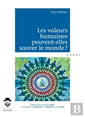 Les Valeurs Humaines Peuvent-Elles Sauver Le Monde ?