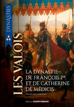 Bertrand.pt - Les Valois ; La Dynastie De François Ier Et De Catherine De Médicis