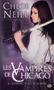 Les Vampires De Chicago, T.4 : Mordre Vous Va Si Bien
