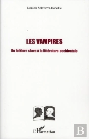 Les Vampires ; Du Folklore Slave À La Littérature Occidentale