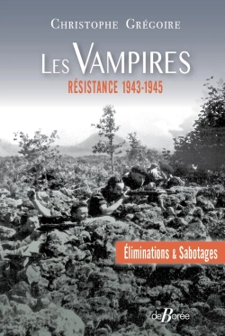 Bertrand.pt - Les Vampires : Éliminations Et Sabotages ; Résistance 1943-1945