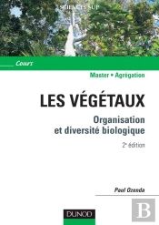 Les Végétaux ; Organisation Et Diversité Biologique (2e Édition)