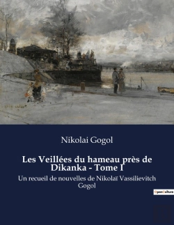 Bertrand.pt - Les Veillees Du Hameau Pres De Dikanka - Tome I - Un Recueil De Nouvelles De Nikolai Vassilievitch G