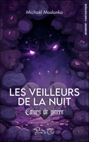 Les Veilleurs De La Nuit : Coeurs De Pierre