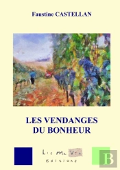 Les Vendanges Du Bonheur