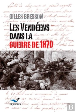 Bertrand.pt - Les Vendéens Dans La Guerre De 1870