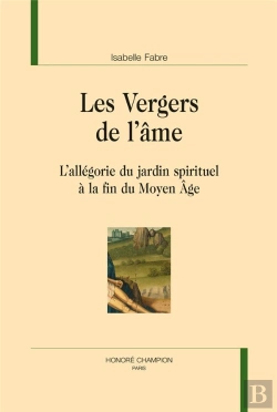 Bertrand.pt - Les Vergers De L'Âme ; L'Allégorie Du Jardin Spirituel À La Fin Du Moyen Âge