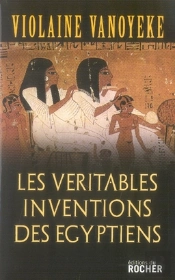 Les Véritables Inventions Des Égyptiens