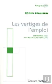 Les Vertiges De L'Emploi ; L'Entreprise Face Aux Reductions D'Effectifs