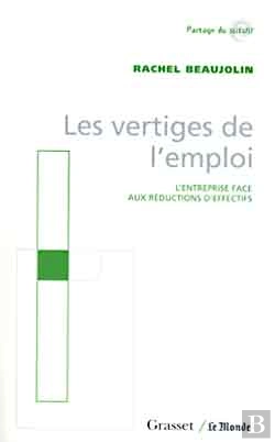 Bertrand.pt - Les Vertiges De L'Emploi ; L'Entreprise Face Aux Reductions D'Effectifs