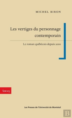Bertrand.pt - Les Vertiges Du Personnage Contemporain : Le Roman Québécois Depuis 2000