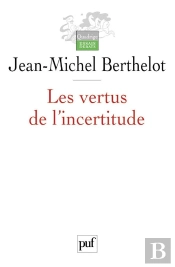 Les Vertus De L'Incertitude : Le Travail De L'Analyse Dans Les Sciences Sociales